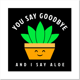 I Say Aloe - Funny Houseplant Posters and Art